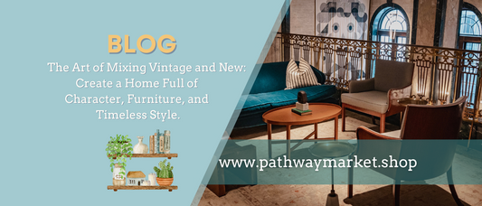 The Art of Mixing Vintage and New: Create a Home Full of Character, Furniture, and Timeless Style