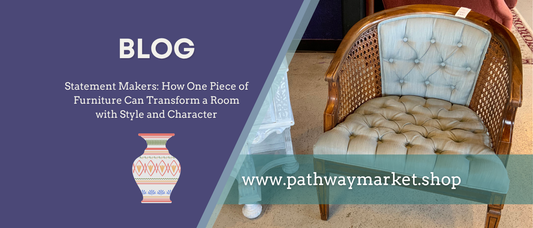 Statement Makers: How One Piece of Furniture Can Transform a Room with Style and Character