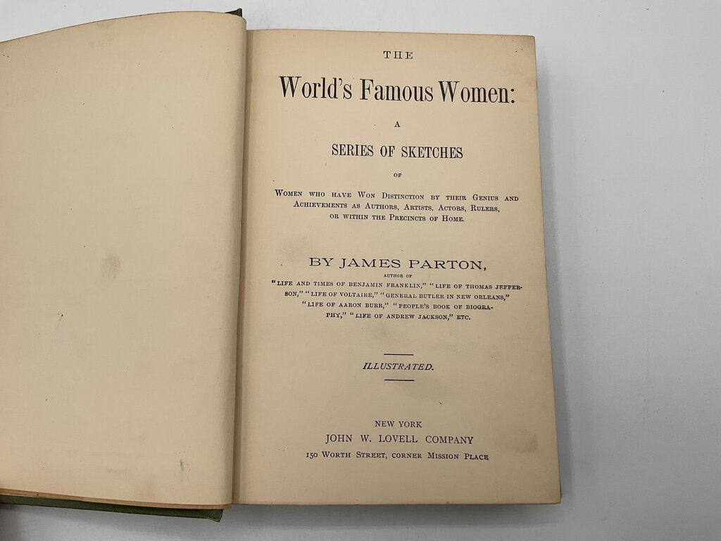 “The World’s Famous Women: A Series of Sketches” by James Parton - Published by John W. Lovell Company 1890 Hardcover Book /sb